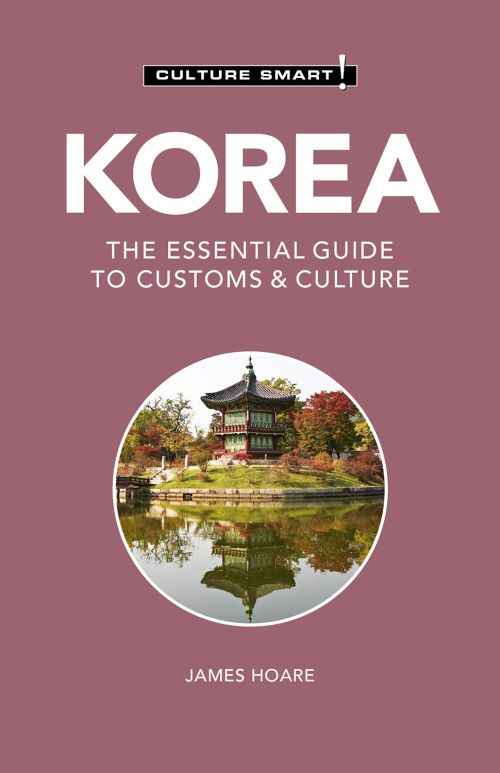 Culture Smart Korea: The essential guide to customs & culture (2nd ed. Mar. 21)