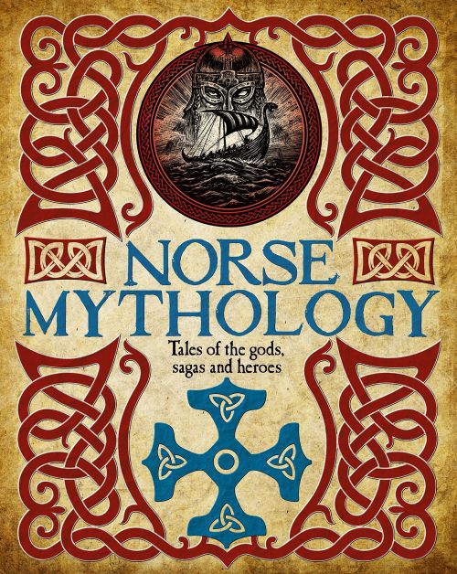 Norse Mythology: Tales of the gods, sagas and heroes (HB)