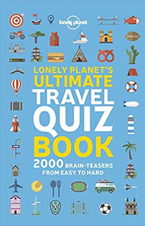 Lonely Planet's Ultimate Travel Quiz Book (1st ed. May 19)