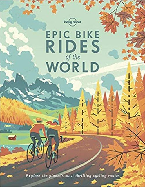Epic Bike Rides of the World (PB) (1st ed. Aug. 19)