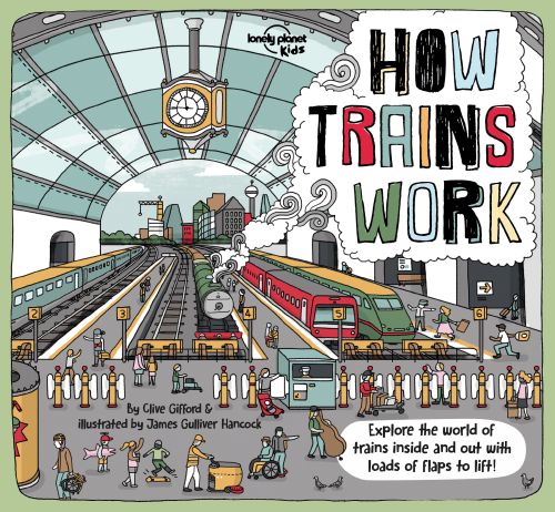 How Trains Work: Explore the World of trains inside and out