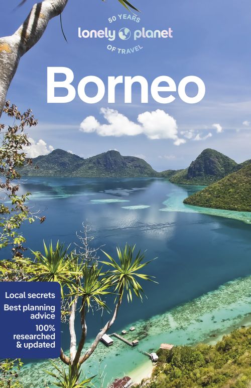Borneo, Lonely Planet (6th ed. Sept. 23)
