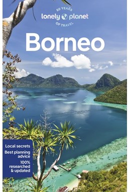 Borneo, Lonely Planet (6th ed. Sept. 23)