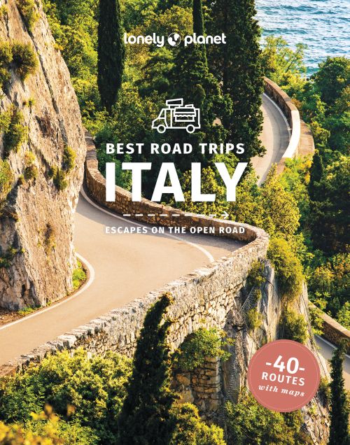 Best Road Trips Italy, Lonely Planet (4th ed. Oct. 23)