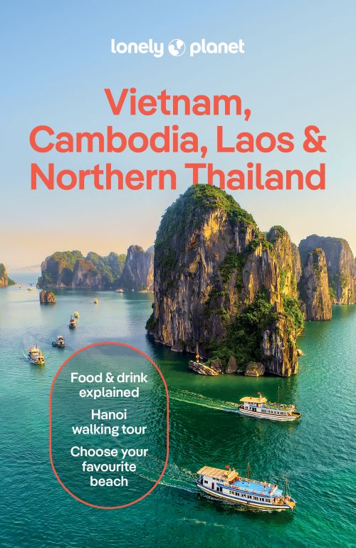 Vietnam, Cambodia, Laos & Northern Thailand, Lonely Planet (7th ed. Sep. 25)