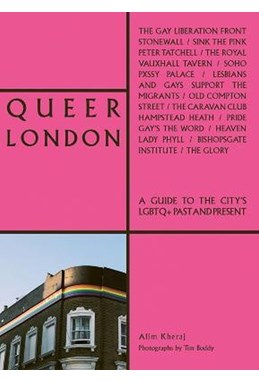 Queer London: A Guide to the City's LGBTQ+ Past and Present