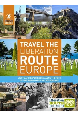 Rough Guides Travel The Liberation Route Europe (1st ed. July 19)
