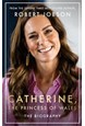 Catherine, the Princess of Wales: The Biography (PB)