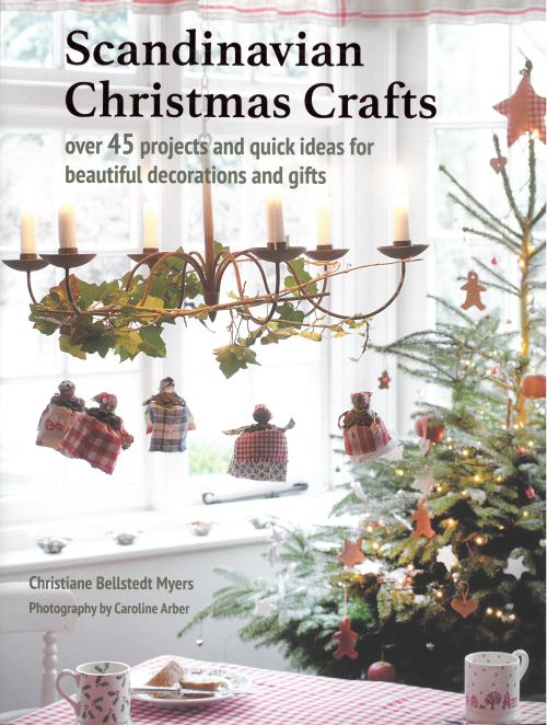 Scandinavian Christmas Crafts: Over 45 Projects and Quick Ideas for Beautiful Decorations & Gifts (PB)
