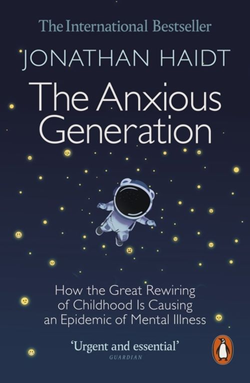 Anxious Generation, The: How the Great Rewiring of Childhood Is Causing an Epidemic of Mental Illness (PB) - B-format