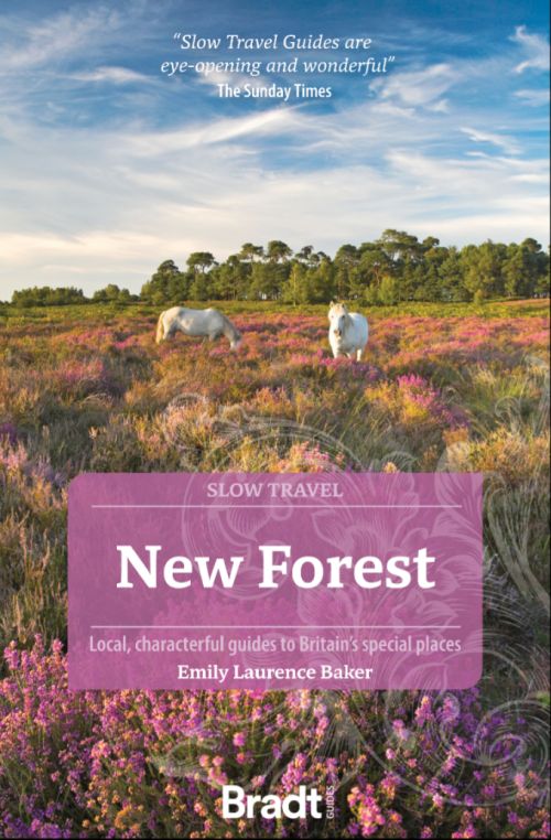 New Forest (Slow Travel), Bradt Travel Guide (2nd ed. Jul 23)