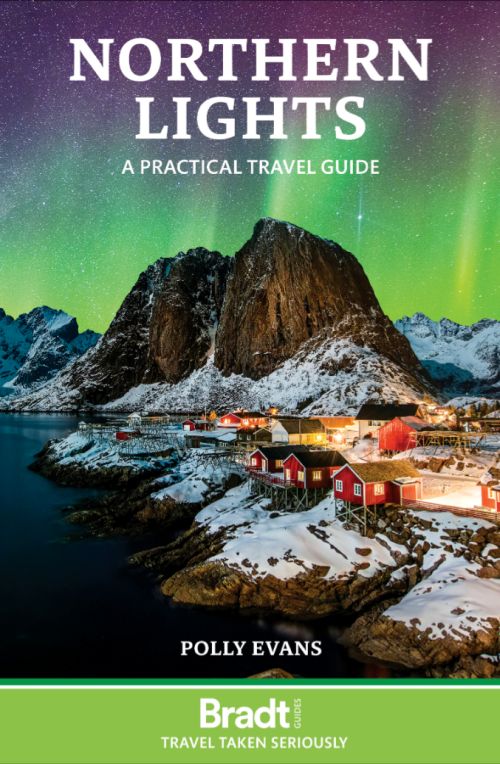 Northern Lights: A practical travel guide, Bradt Travel Guide (4th ed. Mar 23)
