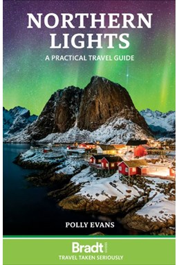 Northern Lights: A practical travel guide, Bradt Travel Guide (4th ed. Mar 23)