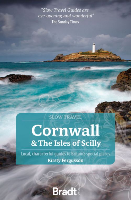 Slow Travel: Cornwall & the Isles of Scilly, Bradt Travel Guide (4th ed. Sep 23)