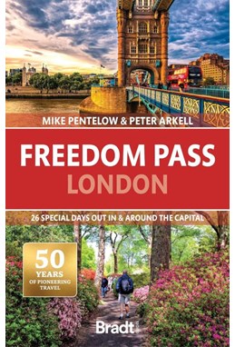 London, Freedom Pass: 26 special days out in & around the capital, Bradt Travel Guide (2nd ed. Sep 24)