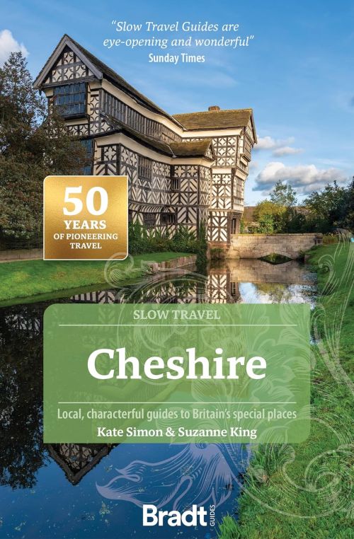 Slow Travel: Cheshire, Bradt Travel Guide (2st ed. May 25)
