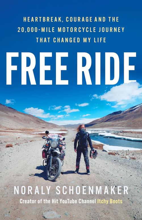 Free Ride: Heartbreak, Courage, and the 20,000-Mile Motorcycle Journey that Changed My Life (PB) - C-format