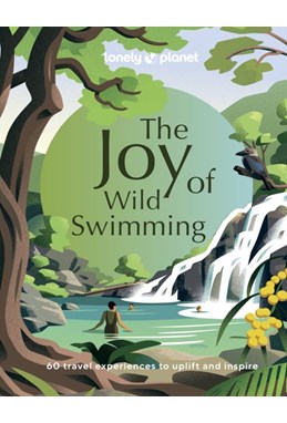 Joy of Wild Swimming, The, Lonely Planet (1st ed. Sept. 23)