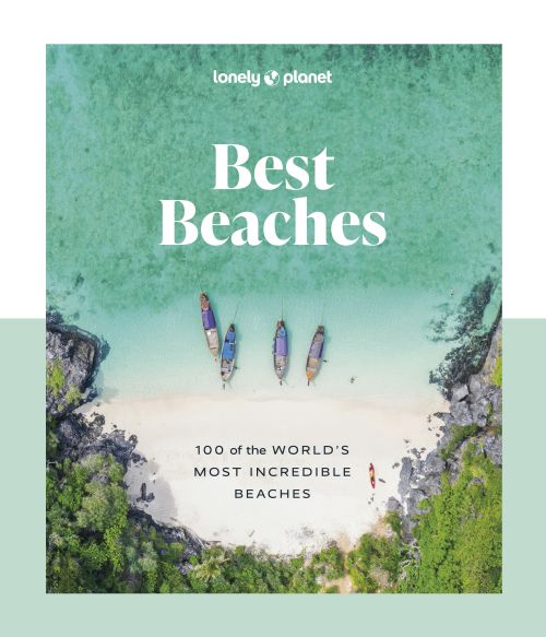 Best Beaches: 100 of the World's Most Incredible Beaches, Lonely Planet (1st ed. Feb. 24)