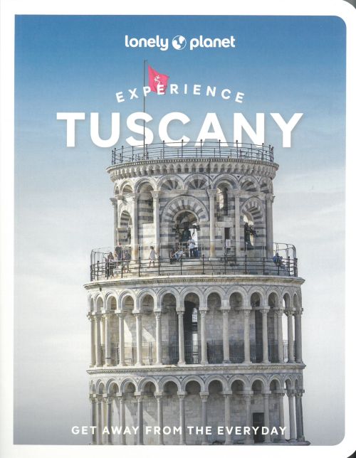 Experience Tuscany, Lonely Planet (2nd ed. May 25)