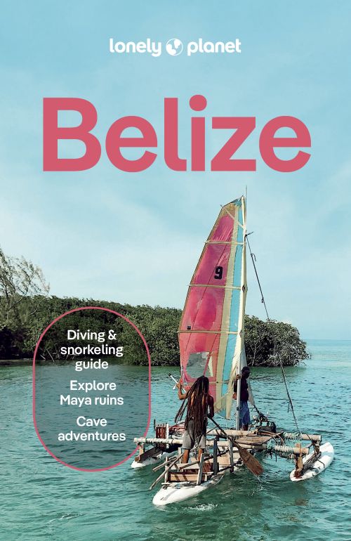 Belize, Lonely Planet (10th ed. Dec. 25)