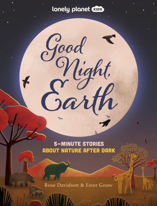Good Night, Earth: 5-Minute Stories About Nature After Dark, Lonely Planet Kids (HB)