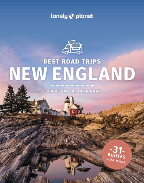 New England's Best Road Trips, Lonely Planet (6th ed. Jan. 25)