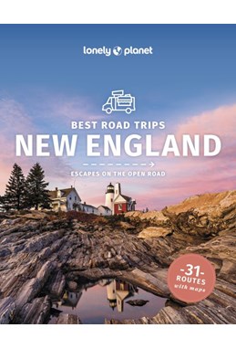 New England's Best Road Trips, Lonely Planet (6th ed. Jan. 25)