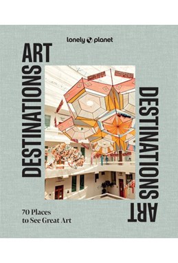 Art Destinations, Lonely Planet (1st. ed. Oct. 25)