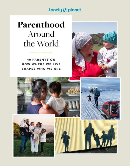 Parenthood Around the World: 40 Interviews on How Place Shapes How We Parent, Lonely Planet (1st ed. Mar. 25)
