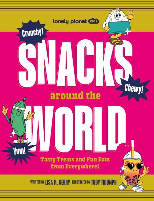 Snacks Around the World, Lonely Planet Kids (1st ed. Apr. 25)