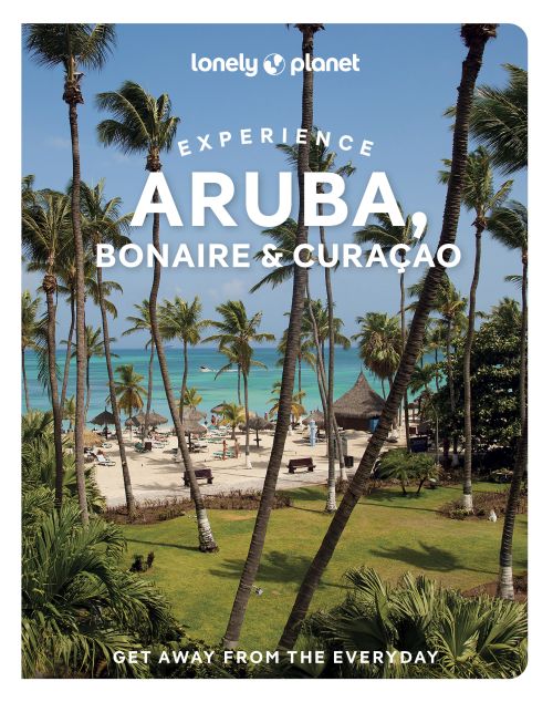 Experience Aruba, Bonaire & Curacao: Includes Bonaire & Curacao, Lonely Planet (1st ed. Dec. 25)