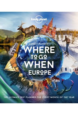 Lonely Planet's Where To Go When Europe (1st ed. Sept. 20)