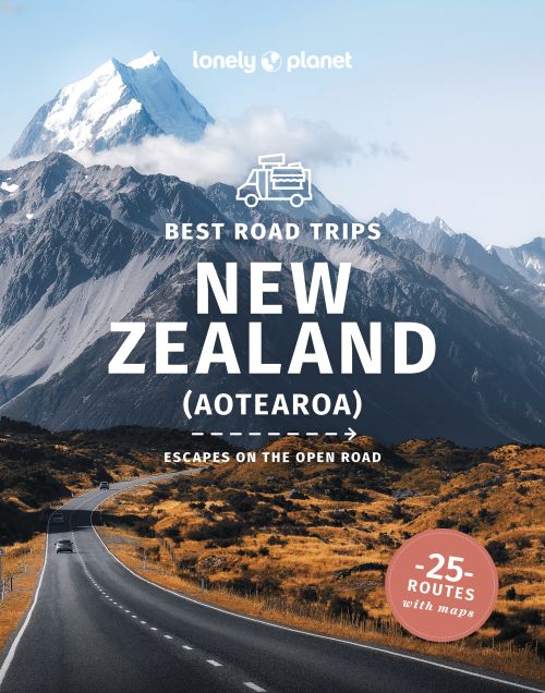 Best Road Trips New Zealand, Lonely Planet (3rd ed. Oct. 23)