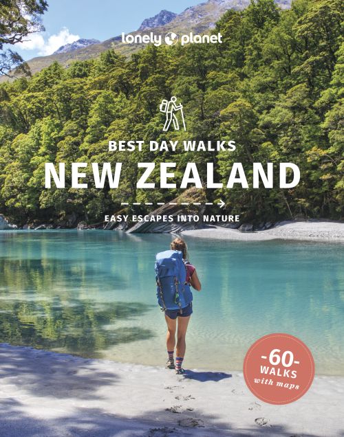 Best Day Walks New Zealand, Lonely Planet (2nd ed. Oct. 25)