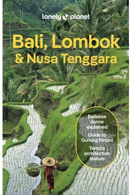 Bali, Lombok & Nusa Tenggara, Lonely Planet (19th ed. July 24)