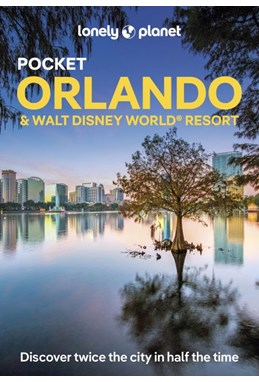 Orlando & Walt Disney World® Resort Pocket, Lonely Planet (4th ed. Aug. 25)
