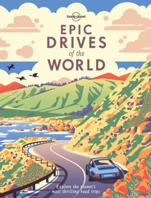 Epic Drives of the World, Lonely Planet (PB) (1st ed. May 21)
