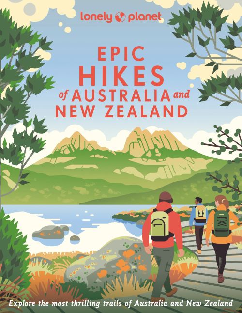 Epic Hikes of Australia & New Zealand, Lonely Planet (1st ed. Aug. 22)