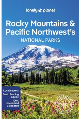 Rocky Mountains & Pacific Norhtwest's National Parks, Lonely Planet (1st ed. Jan. 23)