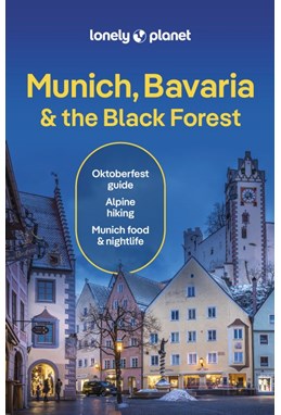 Munich, Bavaria & the Black Forest, Lonely Planet (8th ed. June 24)