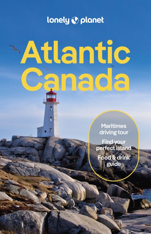 Atlantic Canada: Nova Scotia, New Brunswick, Prince Edward Island & Newfoundland & Labra, Lonely Planet (7th ed. May 24)
