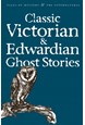 Classic Victorian & Edwardian Ghost Stories - Wordsworth Classics
