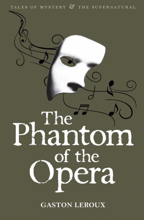 Phantom of the Opera, The - Wordsworth Classics