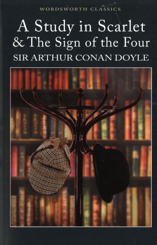 Study in Scarlet, A, & Sign of the Four - Wordsworth Classics
