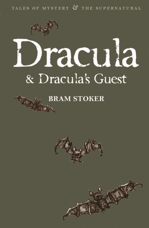 Dracula & Dracula's Guest - Wordsworth Classics