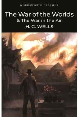 War of the Worlds and The War in the Air, The (PB) - Wordsworth Classics