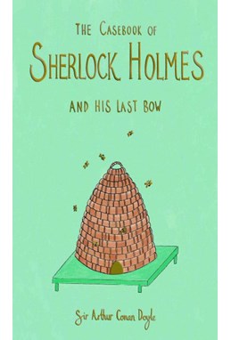 Casebook of Sherlock Holmes, and His Last Bow - Wordsworth Collector's Editions (HB)