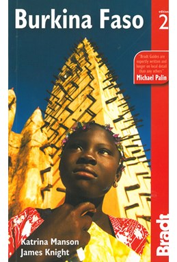 Burkina Faso, Bradt Travel Guide (2nd ed. Oct. 11)