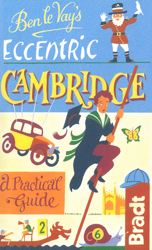 Eccentric Cambridge, Bradt Travel Guide  (2nd ed. Oct. 11)